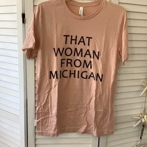 “That woman from Michigan” T shirt  size M